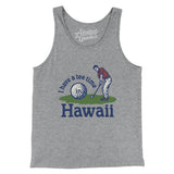 I Have A Tee Time In Hawaii Men/Unisex Tank Top-Athletic Heather-Allegiant Goods Co. Vintage Sports Apparel