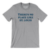 There's No Place Like St. Louis Men/Unisex T-Shirt-Athletic Heather-Allegiant Goods Co. Vintage Sports Apparel