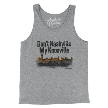 Don't Nashville My Knoxville Men/Unisex Tank Top-Allegiant Goods Co. Vintage Sports Apparel