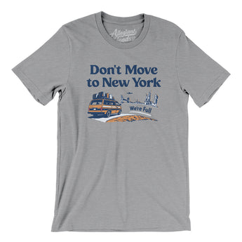 Don't Move To New York Men/Unisex T-Shirt-Allegiant Goods Co. Vintage Sports Apparel