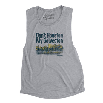 Don't Houston My Galveston Women's Flowey Scoopneck Muscle Tank-Athletic Heather-Allegiant Goods Co. Vintage Sports Apparel