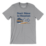 Don't Move To Houston Men/Unisex T-Shirt-Allegiant Goods Co. Vintage Sports Apparel