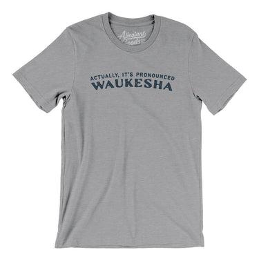 Actually It's Pronounced Waukesha in Athletic Heather Color