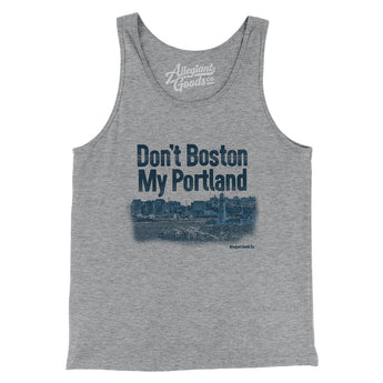 Don't Boston My Portland Men/Unisex Tank Top-Allegiant Goods Co. Vintage Sports Apparel