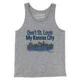 Don't St. Louis My Kansas City Men/Unisex Tank Top-Athletic Heather-Allegiant Goods Co. Vintage Sports Apparel