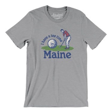 I Have A Tee Time In Maine Men/Unisex T-Shirt-Athletic Heather-Allegiant Goods Co. Vintage Sports Apparel