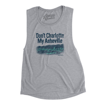 Don't Charlotte My Asheville Women's Flowey Scoopneck Muscle Tank-Allegiant Goods Co. Vintage Sports Apparel