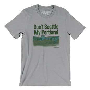Don't Seattle My Portland Men/Unisex T-Shirt-Athletic Heather-Allegiant Goods Co. Vintage Sports Apparel