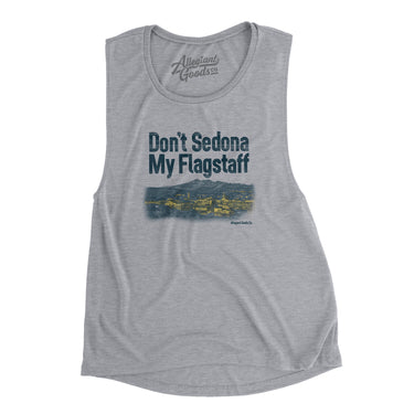 Don't Sedona My Flagstaff Women's Flowey Scoopneck Muscle Tank-Allegiant Goods Co. Vintage Sports Apparel