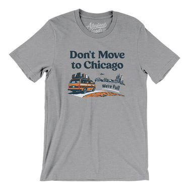 Don't Move To Chicago Men/Unisex T-Shirt-Allegiant Goods Co. Vintage Sports Apparel