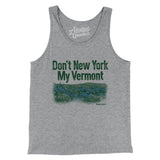 Don't New York My Vermont Men/Unisex Tank Top-Allegiant Goods Co. Vintage Sports Apparel