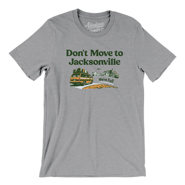 Don't Move To Jacksonville Men/Unisex T-Shirt-Allegiant Goods Co. Vintage Sports Apparel