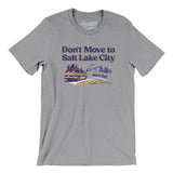 Don't Move To Salt Lake City Men/Unisex T-Shirt-Athletic Heather-Allegiant Goods Co. Vintage Sports Apparel