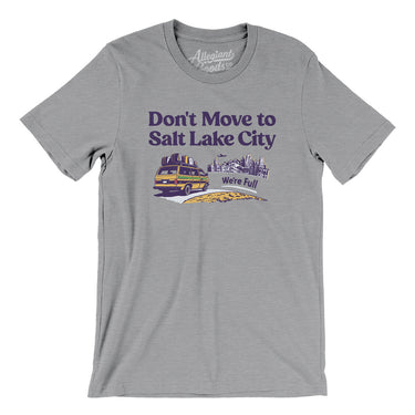 Don't Move To Salt Lake City Men/Unisex T-Shirt-Athletic Heather-Allegiant Goods Co. Vintage Sports Apparel