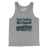 Don't Sedona My Flagstaff Men/Unisex Tank Top-Allegiant Goods Co. Vintage Sports Apparel