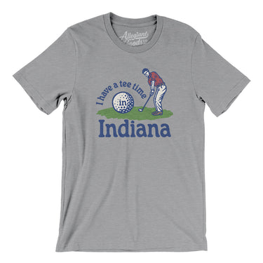 I Have A Tee Time In Indiana Men/Unisex T-Shirt-Athletic Heather-Allegiant Goods Co. Vintage Sports Apparel