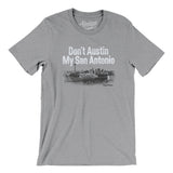 Don't Austin My San Antonio Men/Unisex T-Shirt-Allegiant Goods Co. Vintage Sports Apparel