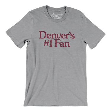 Denver's Number 1 Fan Men/Unisex T-Shirt-Allegiant Goods Co. Vintage Sports Apparel