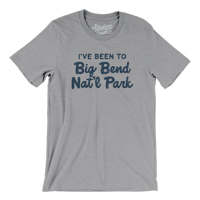 I've Been To Big Bend National Park Men/Unisex T-Shirt-Athletic Heather-Allegiant Goods Co. Vintage Sports Apparel