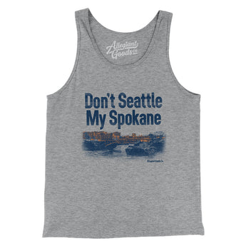 Don't Seattle My Spokane Men/Unisex Tank Top-Allegiant Goods Co. Vintage Sports Apparel
