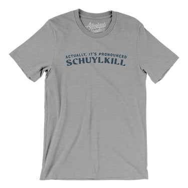 Actually It's Pronounced Schuylkill in Athletic Heather Color