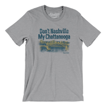 Don't Nashville My Chattanooga Men/Unisex T-Shirt-Allegiant Goods Co. Vintage Sports Apparel