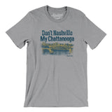 Don't Nashville My Chattanooga Men/Unisex T-Shirt-Athletic Heather-Allegiant Goods Co. Vintage Sports Apparel