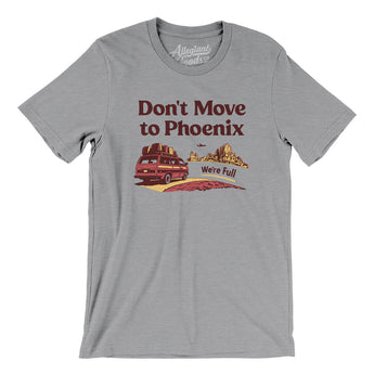 Don't Move To Phoenix Men/Unisex T-Shirt-Athletic Heather-Allegiant Goods Co. Vintage Sports Apparel