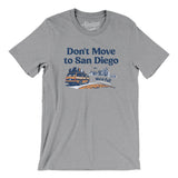 Don't Move To San Diego Men/Unisex T-Shirt-Allegiant Goods Co. Vintage Sports Apparel