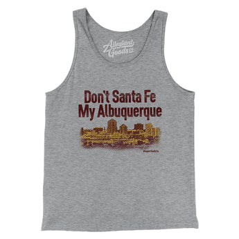 Don't Sante Fe My Albuquerque Men/Unisex Tank Top-Athletic Heather-Allegiant Goods Co. Vintage Sports Apparel