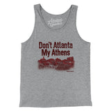 Don't Atlanta My Athens Men/Unisex Tank Top-Athletic Heather-Allegiant Goods Co. Vintage Sports Apparel