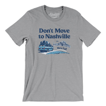 Don't Move To Nashville Men/Unisex T-Shirt-Athletic Heather-Allegiant Goods Co. Vintage Sports Apparel