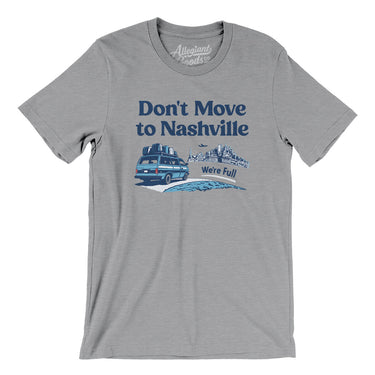 Don't Move To Nashville Men/Unisex T-Shirt-Allegiant Goods Co. Vintage Sports Apparel