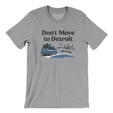 Don't Move To Detroit Men/Unisex T-Shirt-Allegiant Goods Co. Vintage Sports Apparel