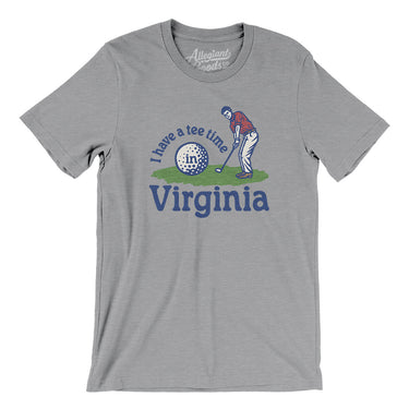 I Have A Tee Time In Virginia Men/Unisex T-Shirt-Athletic Heather-Allegiant Goods Co. Vintage Sports Apparel