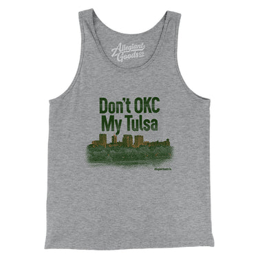 Don't Okc My Tulsa Men/Unisex Tank Top-Allegiant Goods Co. Vintage Sports Apparel