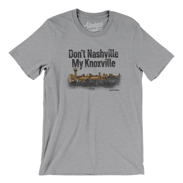 Don't Nashville My Knoxville Men/Unisex T-Shirt-Allegiant Goods Co. Vintage Sports Apparel