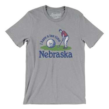 I Have A Tee Time In Nebraska Men/Unisex T-Shirt-Athletic Heather-Allegiant Goods Co. Vintage Sports Apparel