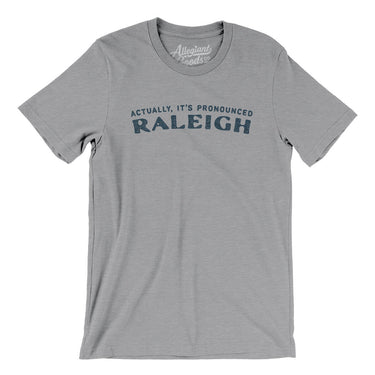 Actually It's Pronounced Raleigh in Athletic Heather Color