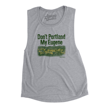 Don't Portland My Eugene Women's Flowey Scoopneck Muscle Tank-Allegiant Goods Co. Vintage Sports Apparel