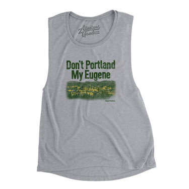 Don't Portland My Eugene Women's Flowey Scoopneck Muscle Tank-Allegiant Goods Co. Vintage Sports Apparel