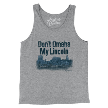 Don't Omaha My Lincoln Men/Unisex Tank Top-Allegiant Goods Co. Vintage Sports Apparel