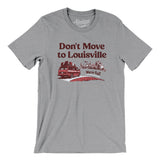 Don't Move To Louisville Men/Unisex T-Shirt-Allegiant Goods Co. Vintage Sports Apparel