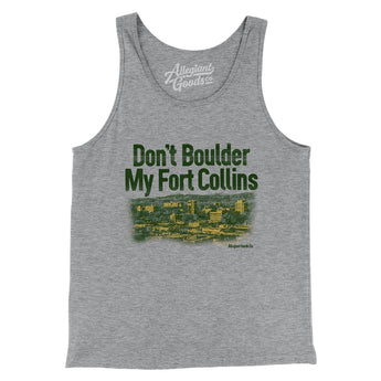Don't Boulder My Fort Collins Men/Unisex Tank Top-Allegiant Goods Co. Vintage Sports Apparel