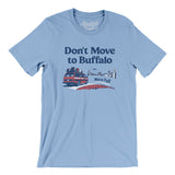 Don't Move To Buffalo Men/Unisex T-Shirt-Allegiant Goods Co. Vintage Sports Apparel
