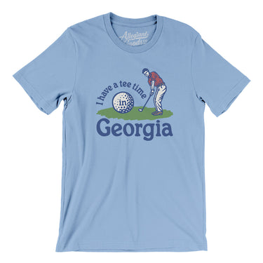 I Have A Tee Time In Georgia Men/Unisex T-Shirt-Baby Blue-Allegiant Goods Co. Vintage Sports Apparel
