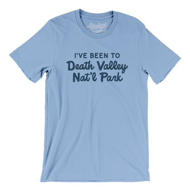 I've Been To Death Valley National Park Men/Unisex T-Shirt-Allegiant Goods Co. Vintage Sports Apparel