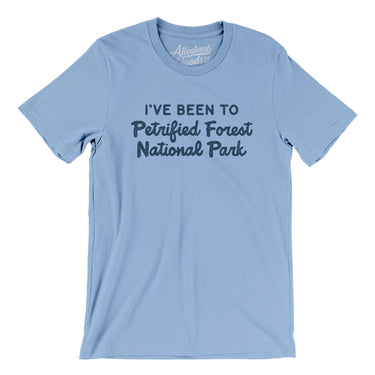I've Been To Petrified Forest National Park Men/Unisex T-Shirt-Allegiant Goods Co. Vintage Sports Apparel