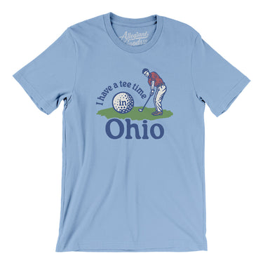 I Have A Tee Time In Ohio Men/Unisex T-Shirt-Baby Blue-Allegiant Goods Co. Vintage Sports Apparel