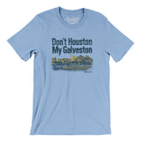 Don't Houston My Galveston Men/Unisex T-Shirt-Allegiant Goods Co. Vintage Sports Apparel